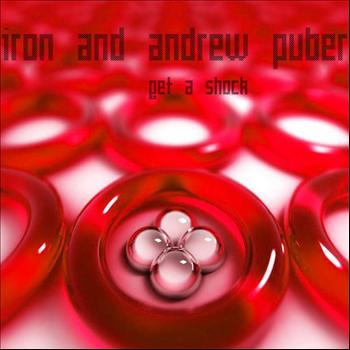 Iron &amp; Andrew Puber - Get A Shock
