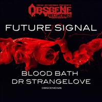 Future Signal - Blood Bath