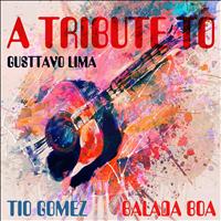Tio Gomez - Balada Boa (A Tribute to Gusttavo Lima)