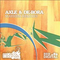 AXLe & De-Bora - Mayhem Remixes