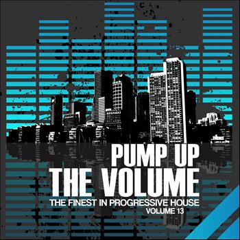 Various Artists - Pump Up The Volume (The Finest In Progressive House, Vol. 13)
