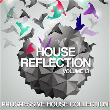 Various Artists - House Reflection, Vol. 13 (Progressive House Collection)