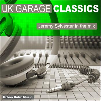 Jeremy Sylvester, Club Asylum, Miles Fontaine - UK Garage Classics - Jeremy Sylvester in the Mix