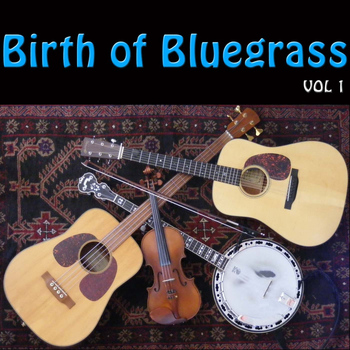 Various Artists - Birth of Bluegrass, Vol. 1