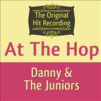 Danny & The Juniors - The Original Hit Recording - At the Hop