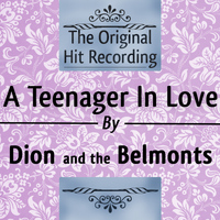 Dion And The Belmonts - The Original Hit Recording: A Teenager in Love