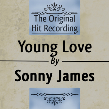 Sonny James - The Original Hit Recording: Young Love