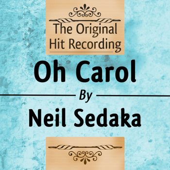 Neil Sedaka - The Original Hit Recording - Oh Carol