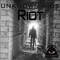 Unknown Kids - Riot