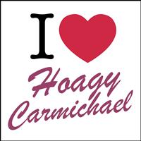 Hoagy Carmichael - I Love...