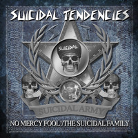 Suicidal Tendencies - No Mercy Fool!/The Suicidal Family (Explicit)