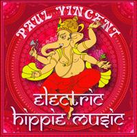 Paul Vincent - Electric Hippie Music