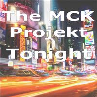 The MCK Projekt - Tonight