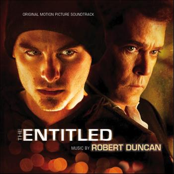 Robert Duncan - The Entitled: Original Motion Picture Soundtrack