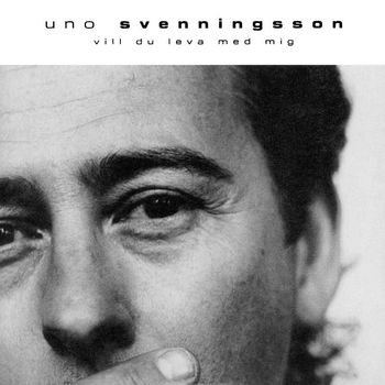 Uno Svenningsson - Vill du leva med mig
