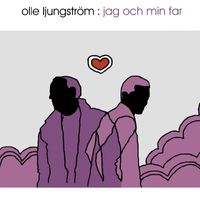Olle Ljungström - Jag och min far