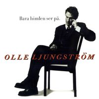 Olle Ljungström - Bara himlen ser på