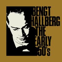 Bengt Hallberg - The Early 50's