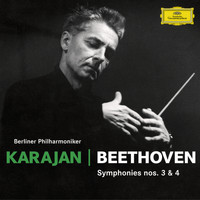 Herbert von Karajan, Berliner Philharmoniker - Beethoven: Symphonies Nos. 3 & 4