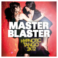 Master Blaster - Hypnotic Tango 2K12