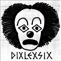 Dixlexsix - Dixlexsix