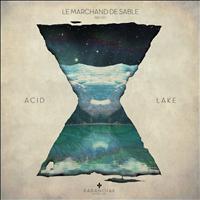 Le Marchand de Sable - Acid Lake - EP