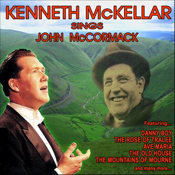 Kenneth McKellar - Kenneth McKellar Sings the Songs of John McCormack