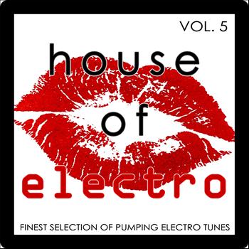 Various Artists - House of Electro, Vol. 5 (Finest Selection of Pumping Electro Tunes [Explicit])