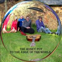 The Honey Pot - To The Edge Of The World