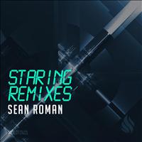 Sean Roman - Staring Remixes
