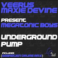 Veerus, Maxie Devine, Megatonic Boys - Underground / Pump