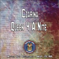Czarina - Queen 4 a Nite