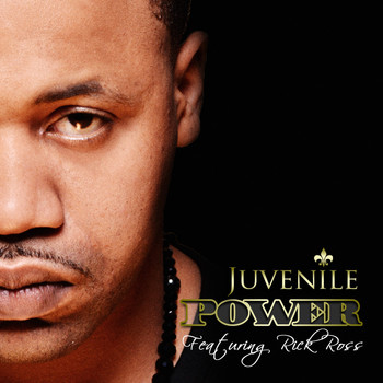 Juvenile - Power (feat. Rick Ross) - Single