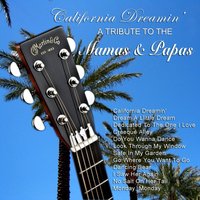 California Dreamers - A Tribute to the Mamas & Papas