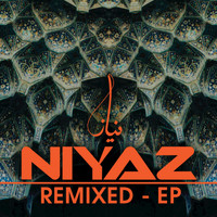 Niyaz - Niyaz Remixed - EP