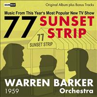 Warren Barker Orchestra - 77 Sunset Strip (Original Album Plus Bonus Tracks)