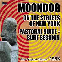 Moondog - Pastoral Suite - Surf Session, Moondog On the Streets of New York (Two Original Albums)