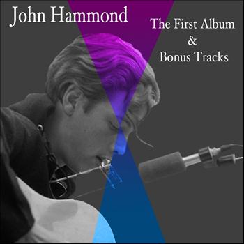 John Hammond - The First Album & Bonus Tracks
