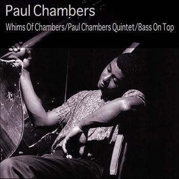 Paul Chambers - Paul Chambers  Whims of Chambers / Paul Chambers Quintet / Bass On Top
