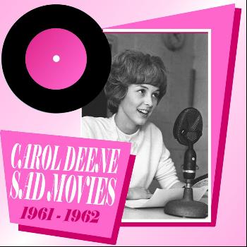 Carol Deene - Sad Movies 1961 - 1962