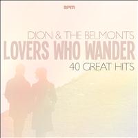 Dion & The Belmonts - Lovers Who Wander - 40 Great Hits