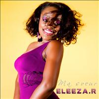 Eleeza R - Ma soeur