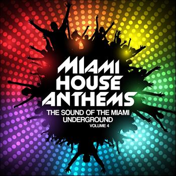 Various Artists - Miami House Anthems, Vol. 4 (The Sound of the Miami Underground)