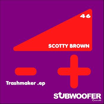 Scotty Brown - Trashmaker - EP