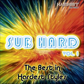 Various Artists - Sub Hard, Vol. 1 (The Best in Hardest Styles)