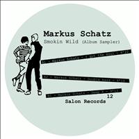 Markus Schatz - Smokin' Wild (Album Sampler)