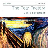 Denis Levaillant - The Fear Factory