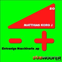 Matthias Korg J - Eintoenige Maschinerie