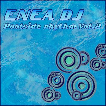 Enea Dj - Poolside Rhythm, Vol.2
