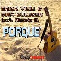 Erick Violi, Max Zuleger - Porque'